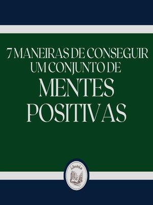 cover image of 7 maneiras de conseguir um conjunto de mentes positivas
